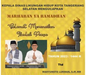 KEPALA DINAS LIKUNGAN HIDUP KOTA TANGERANG SELATAN MENGUCAPKAN MARHABAN YA RAMADHAN TAHUN 2023 / 1444 H