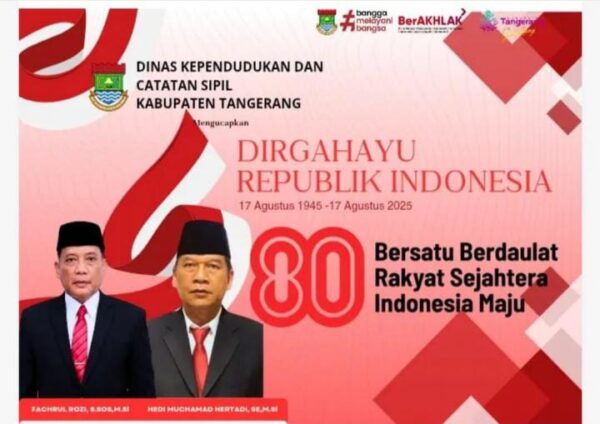Dinas Kependudukan dan Catatan Sipil Kabupaten Tangerang Mengucapkan Dirgahayu RI ke-80.